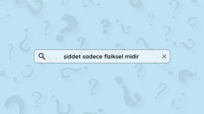 Şiddet Sadece Fiziksel midir