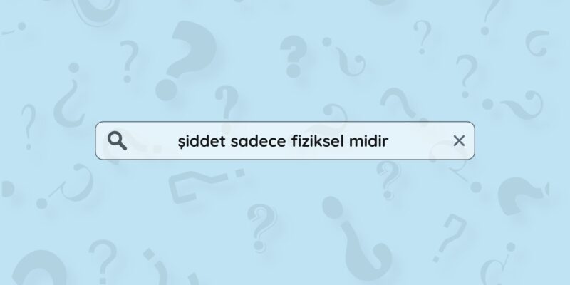 Şiddet Sadece Fiziksel midir